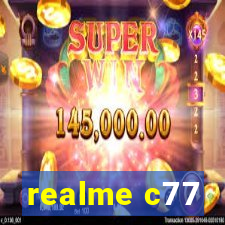 realme c77